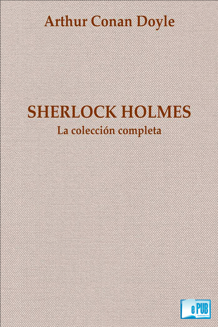 Sherlock Holmes: La colección completa – Arthur Conan Doyle | ePubGratis